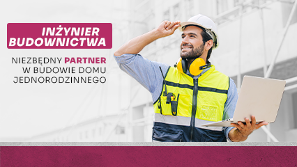Inżynier budownictwa — niezbędny partner w budowie domu jednorodzinnego
